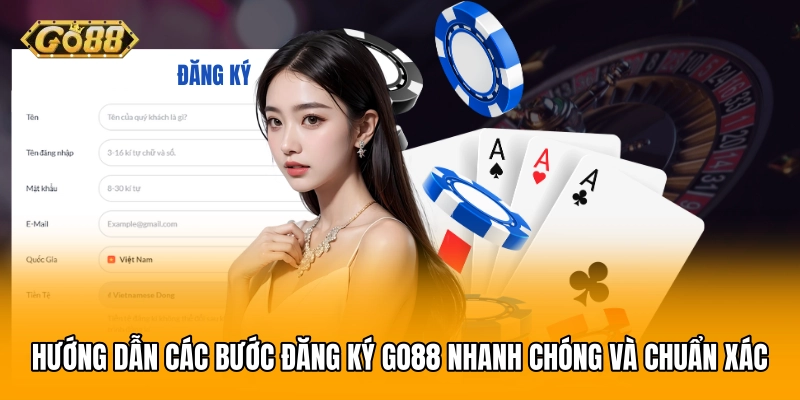 Hướng dẫn các bước đăng ký GO88 nhanh chóng và chuẩn xác