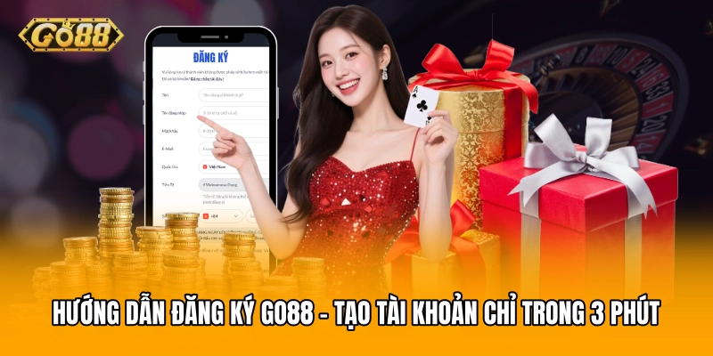 Hướng Dẫn Đăng Ký GO88 - Tạo Tài Khoản Chỉ Trong 3 Phút