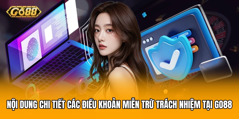 Nội dung chi tiết các điều khoản miễn trừ trách nhiệm tại GO88