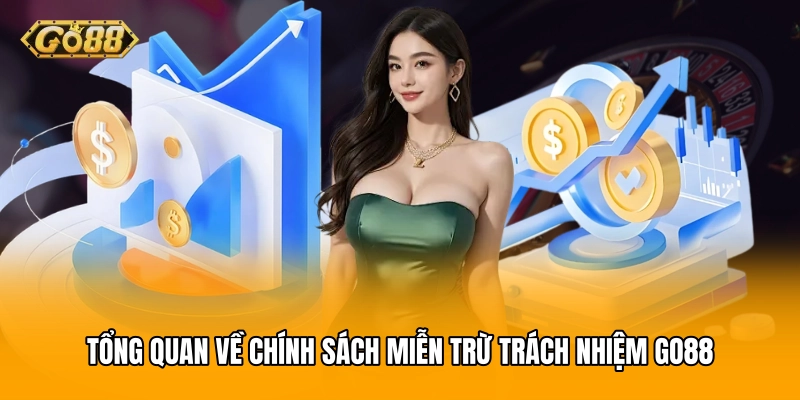 Tổng quan về chính sách miễn trừ trách nhiệm GO88