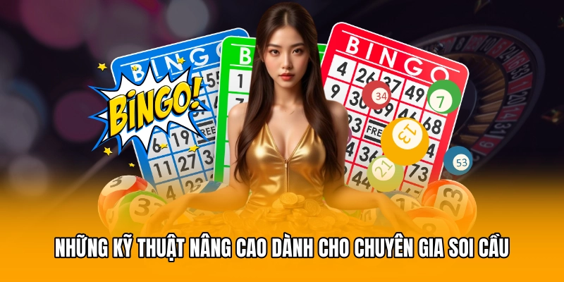 Những kỹ thuật nâng cao dành cho chuyên gia soi cầu