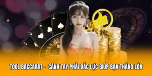Tool Baccarat - Cánh Tay Phải Đắc Lực Giúp Bạn Thắng Lớn